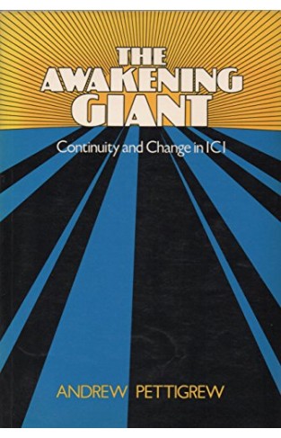 The Awakening Giant - Continuity and Change in Imperial Chemical Industries